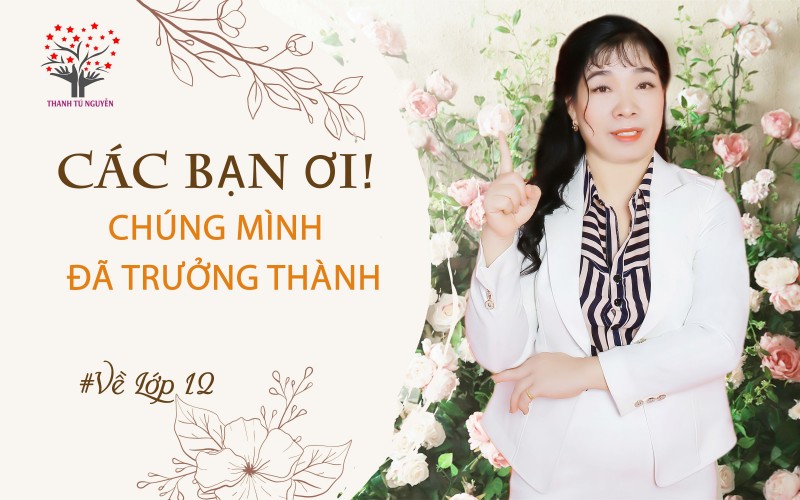 Các Bạn Ơi ! Chúng Mình Đã Trưởng Thành - Tản Mạn Lớp 12
